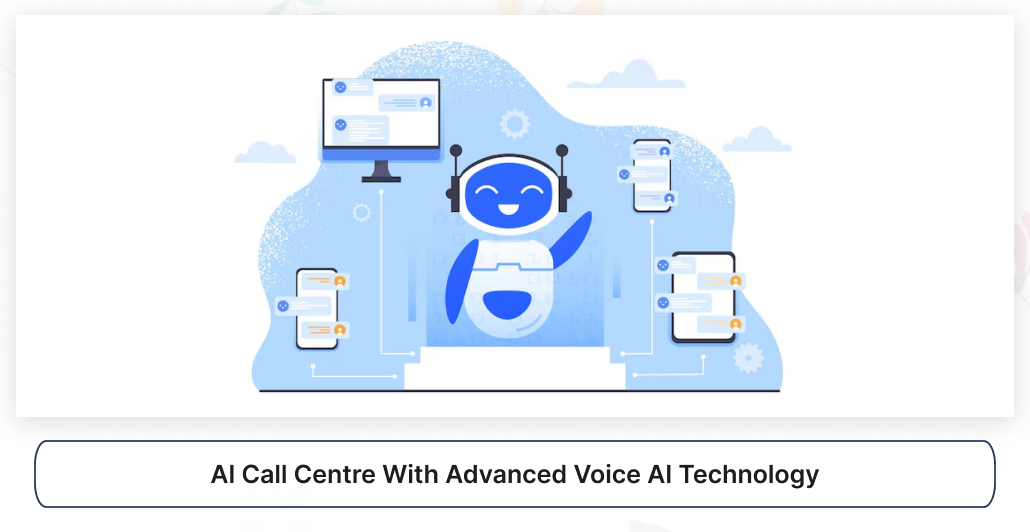 AI Call Centre with Advanced Voice AI Technology